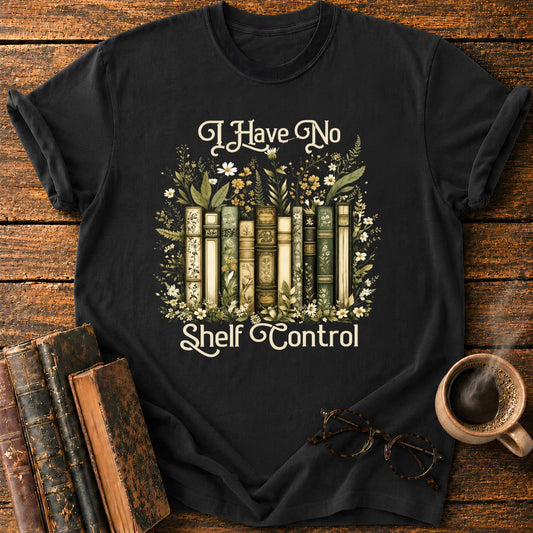 I Have No Shelf Control T-Shirt