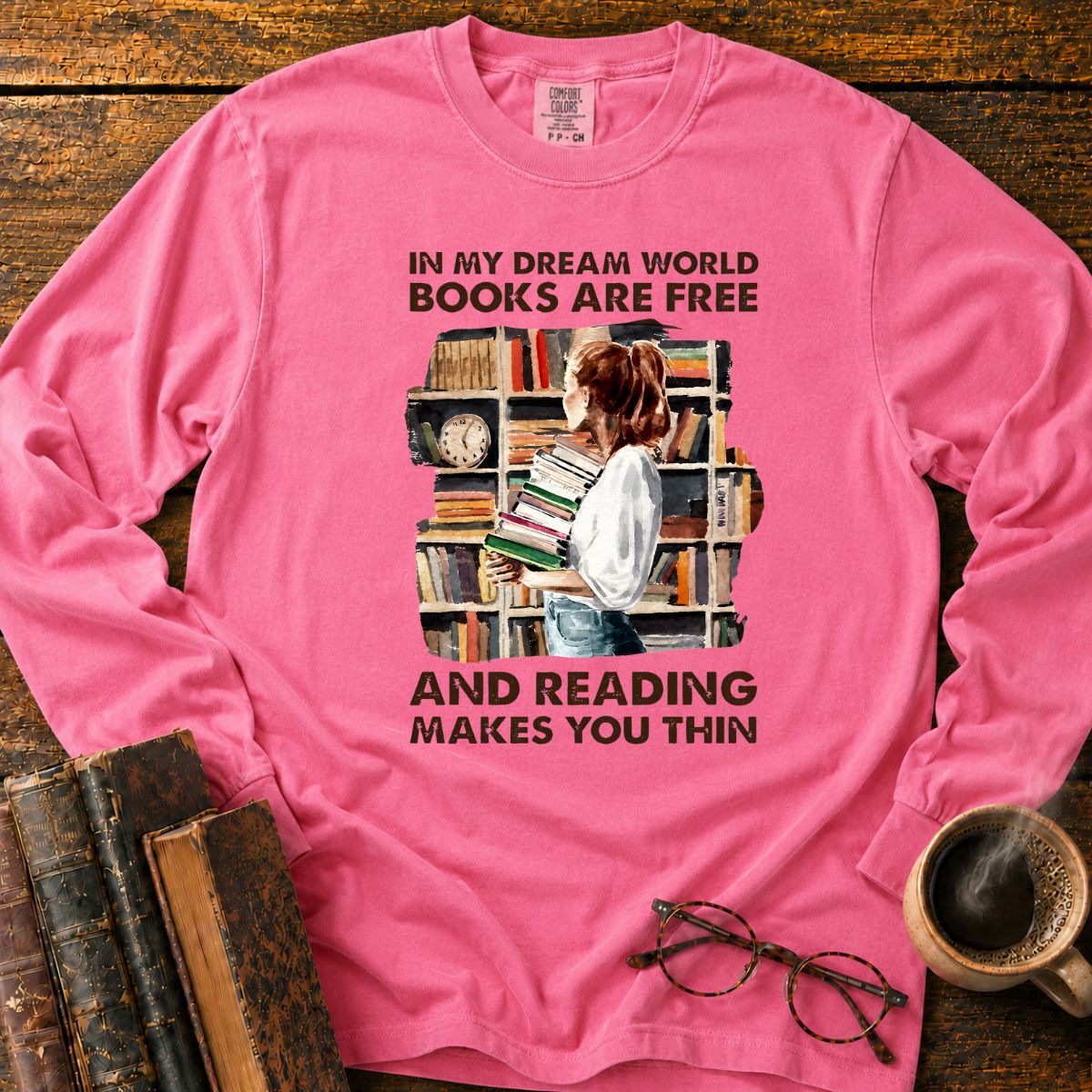 In My Dream World Books Are Free LS T-Shirt
