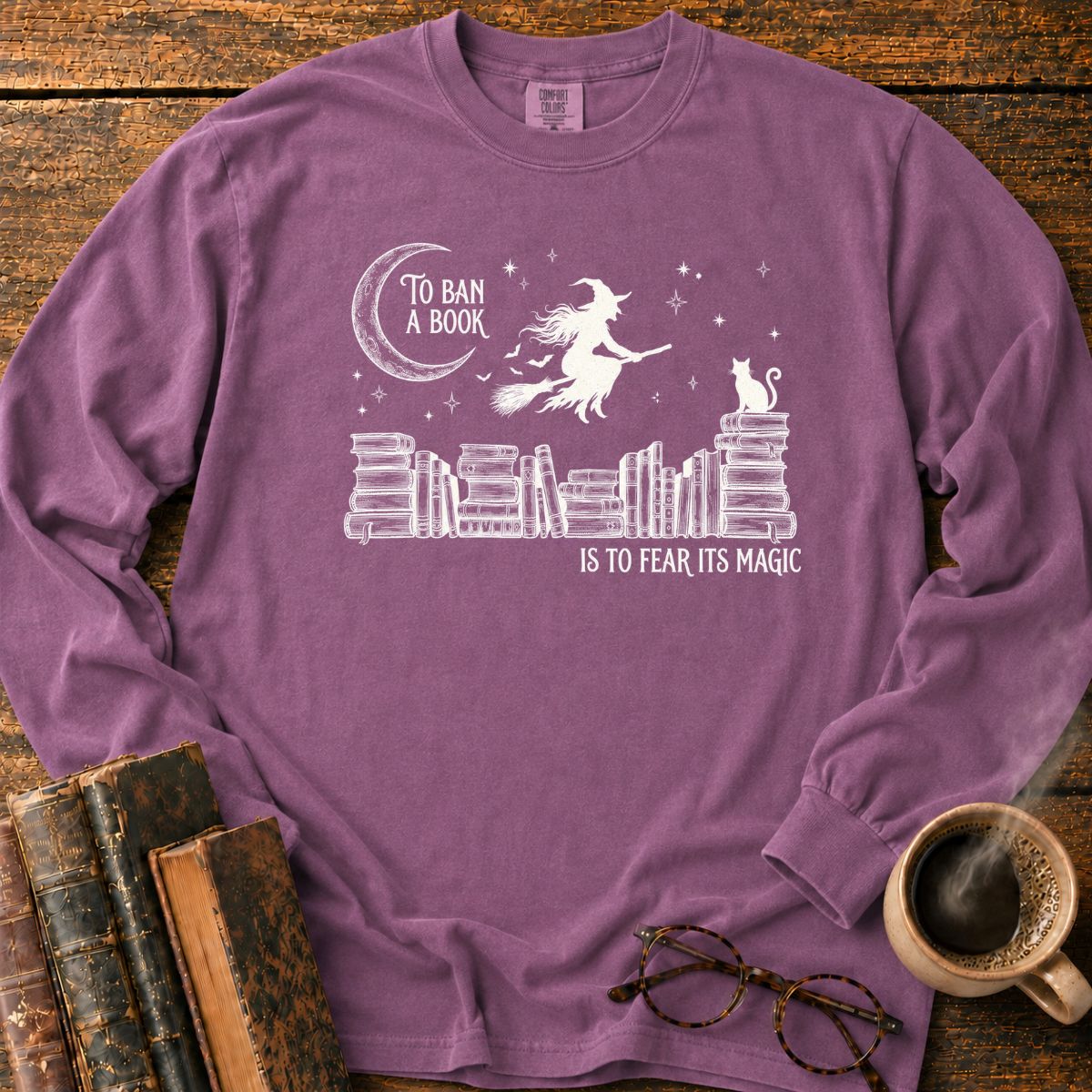 To Ban a Book, Fear Its Magic LS T-Shirt