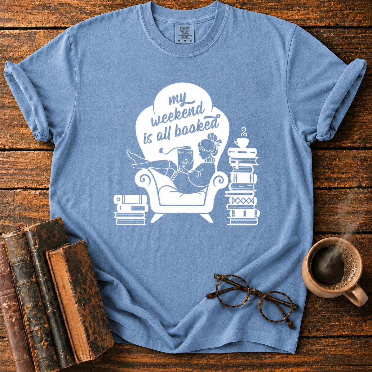 My Weekend Is All Booked T-Shirt
