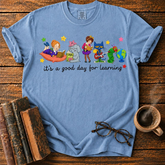 A Good Day for Learning T-Shirt