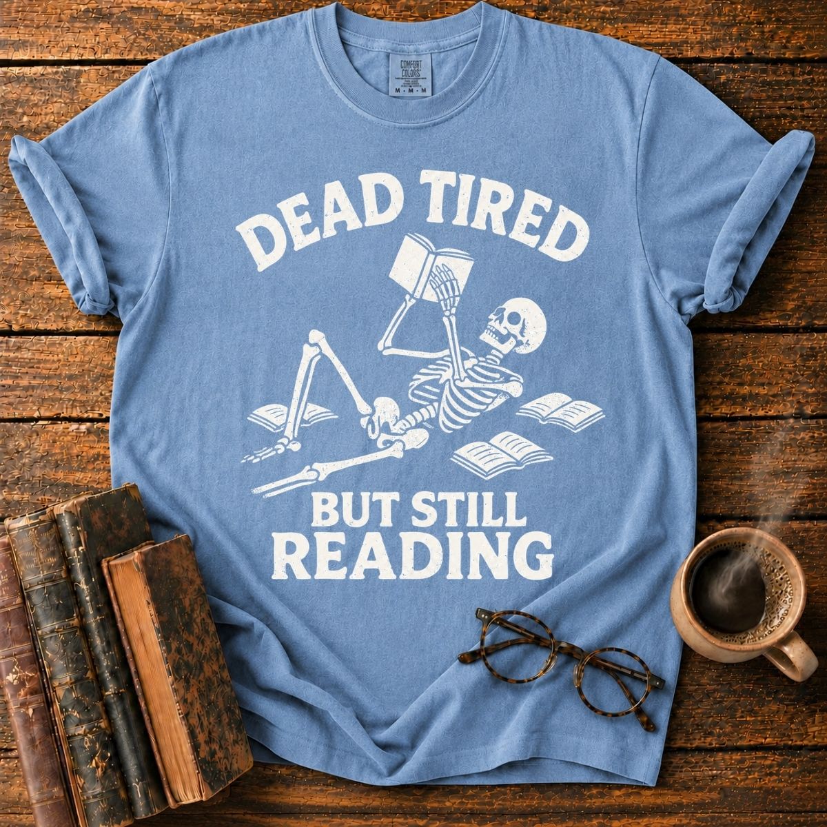 Dead Tired, Still Reading Skeleton T-Shirt