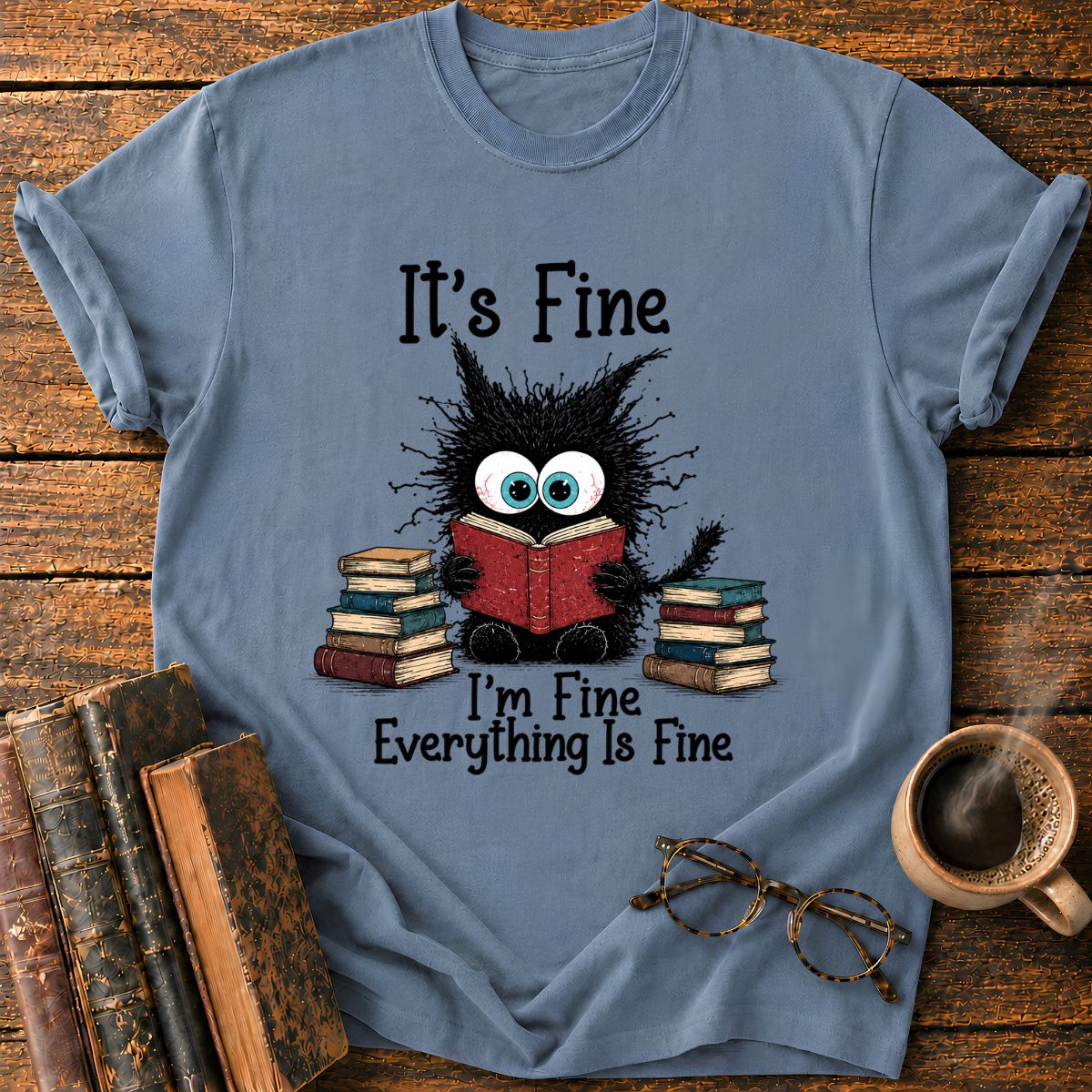 Everything is Fine T-Shirt