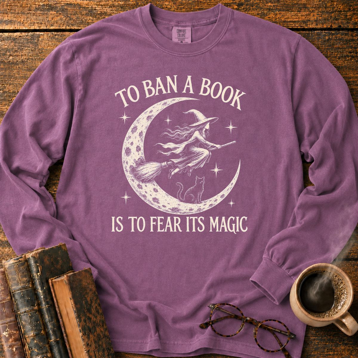 To Ban a Book, Fear Its Magic LS T-Shirt