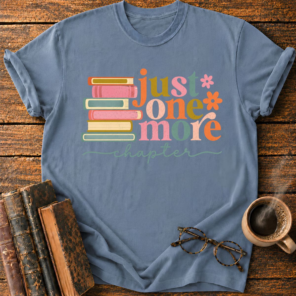 Just One More Chapter T-Shirt