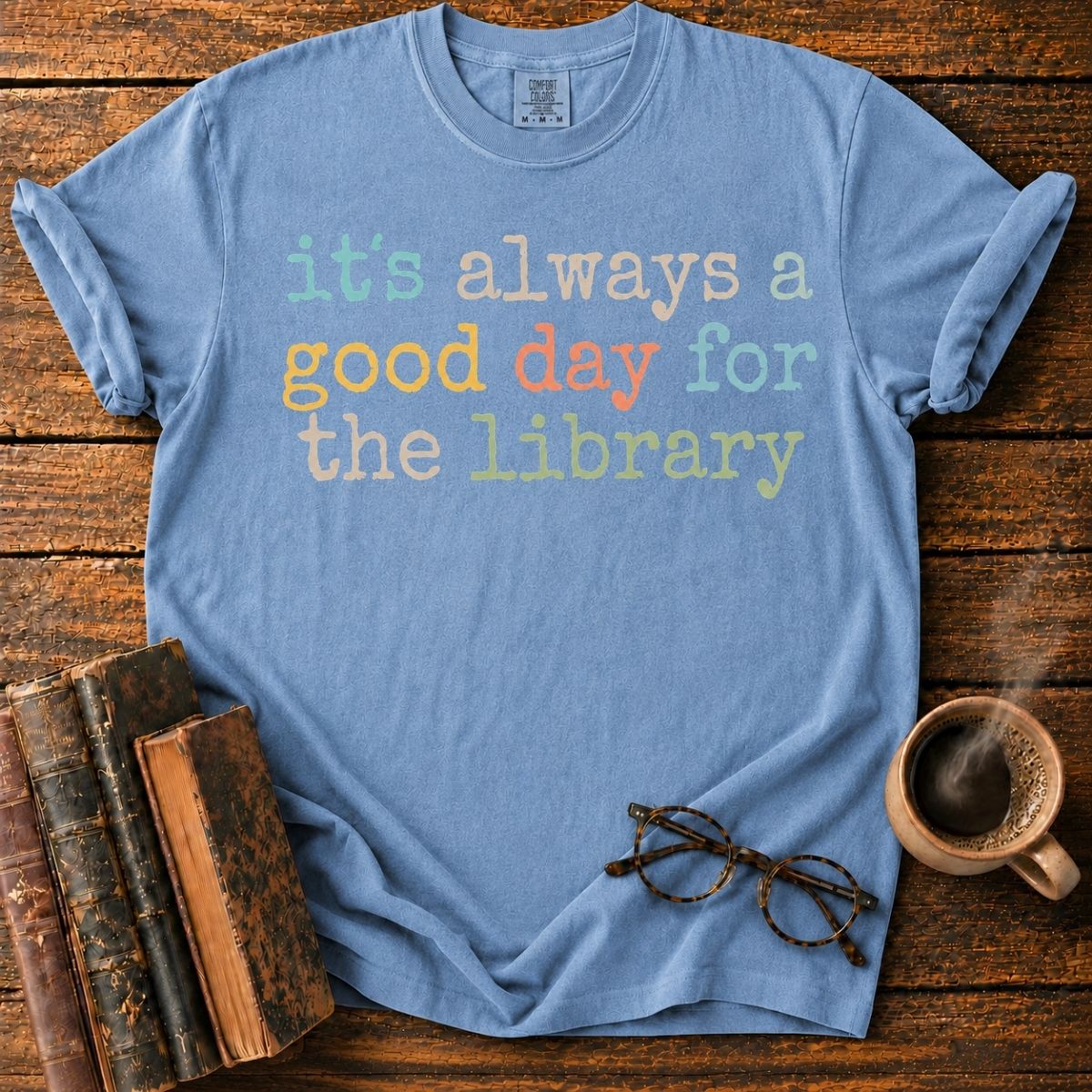 It’s Always a Good Library Day T-Shirt