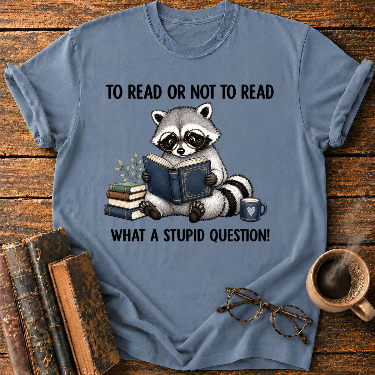 To Read Or Not To Read T-Shirt