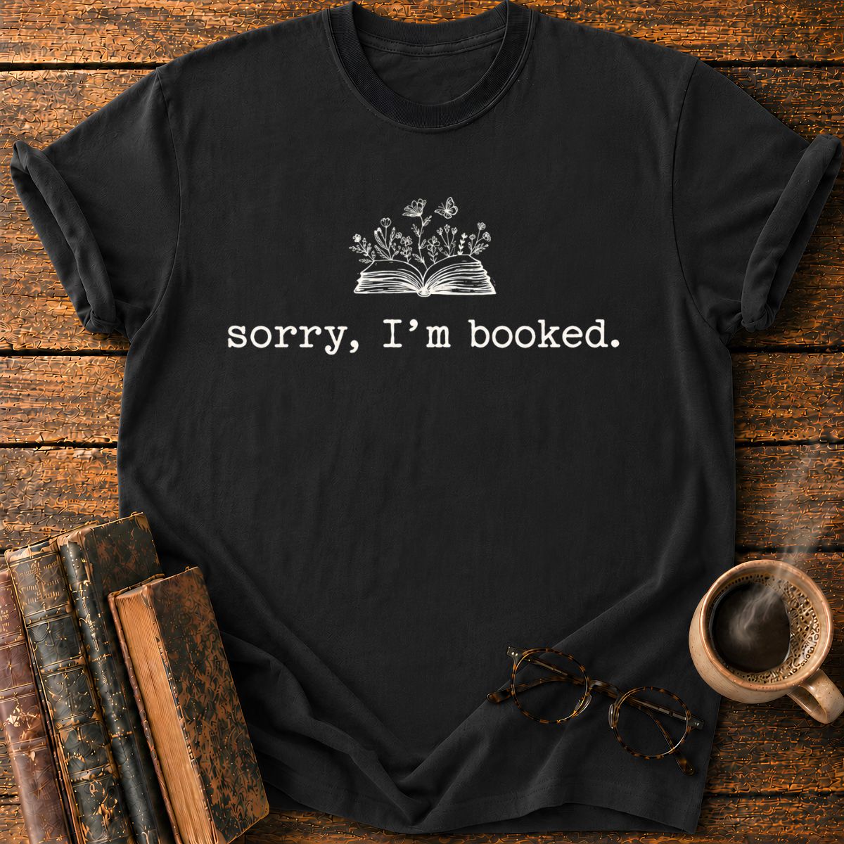 Sorry, I'm Booked T-Shirt