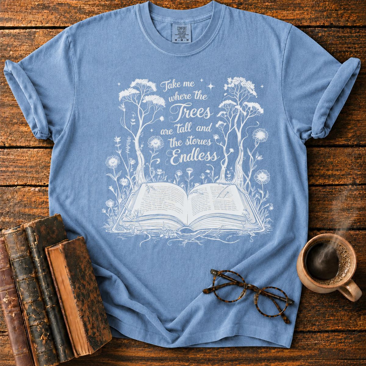 Where Trees and Stories Are Endless T-Shirt