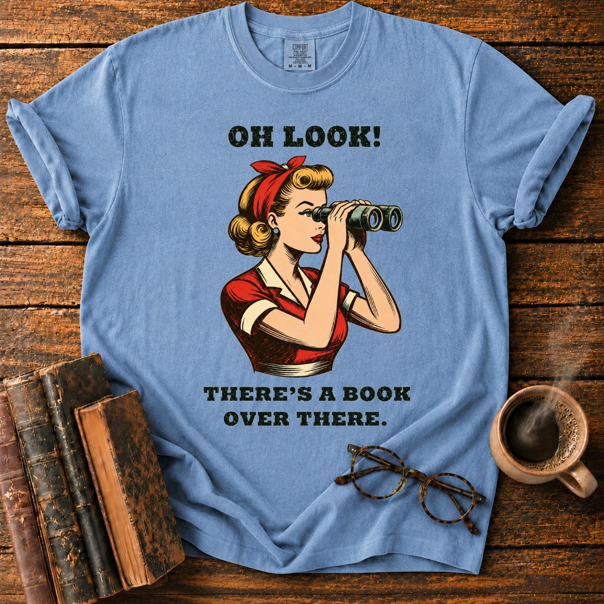 Oh Look! There’s a Book Over There T-Shirt