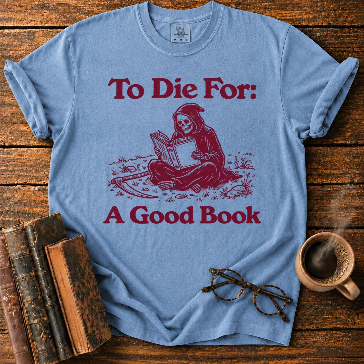To Die For A Good Book T-Shirt