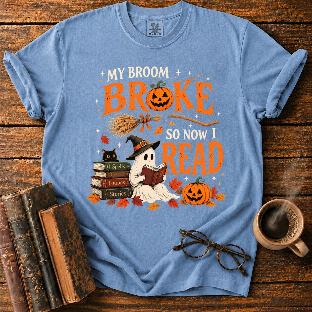 My Broom Broke, So Now I Read T-Shirt
