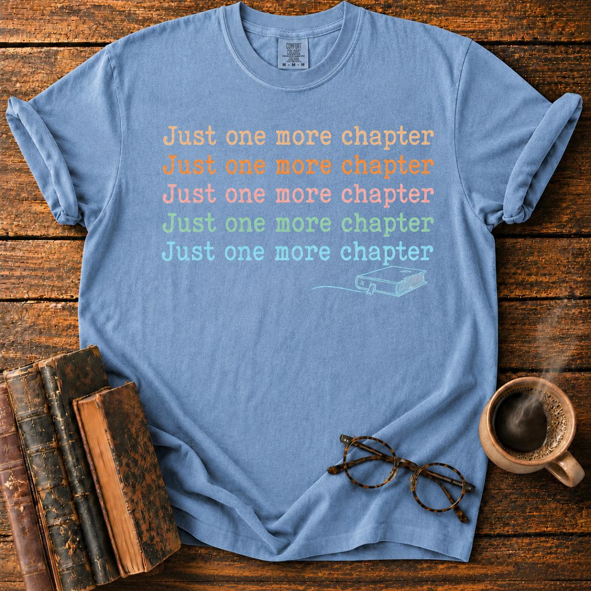 Just One More Chapter T-Shirt