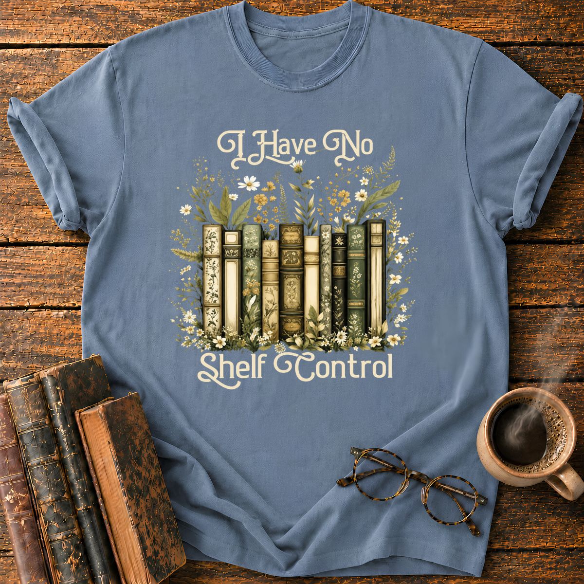 I Have No Shelf Control T-Shirt