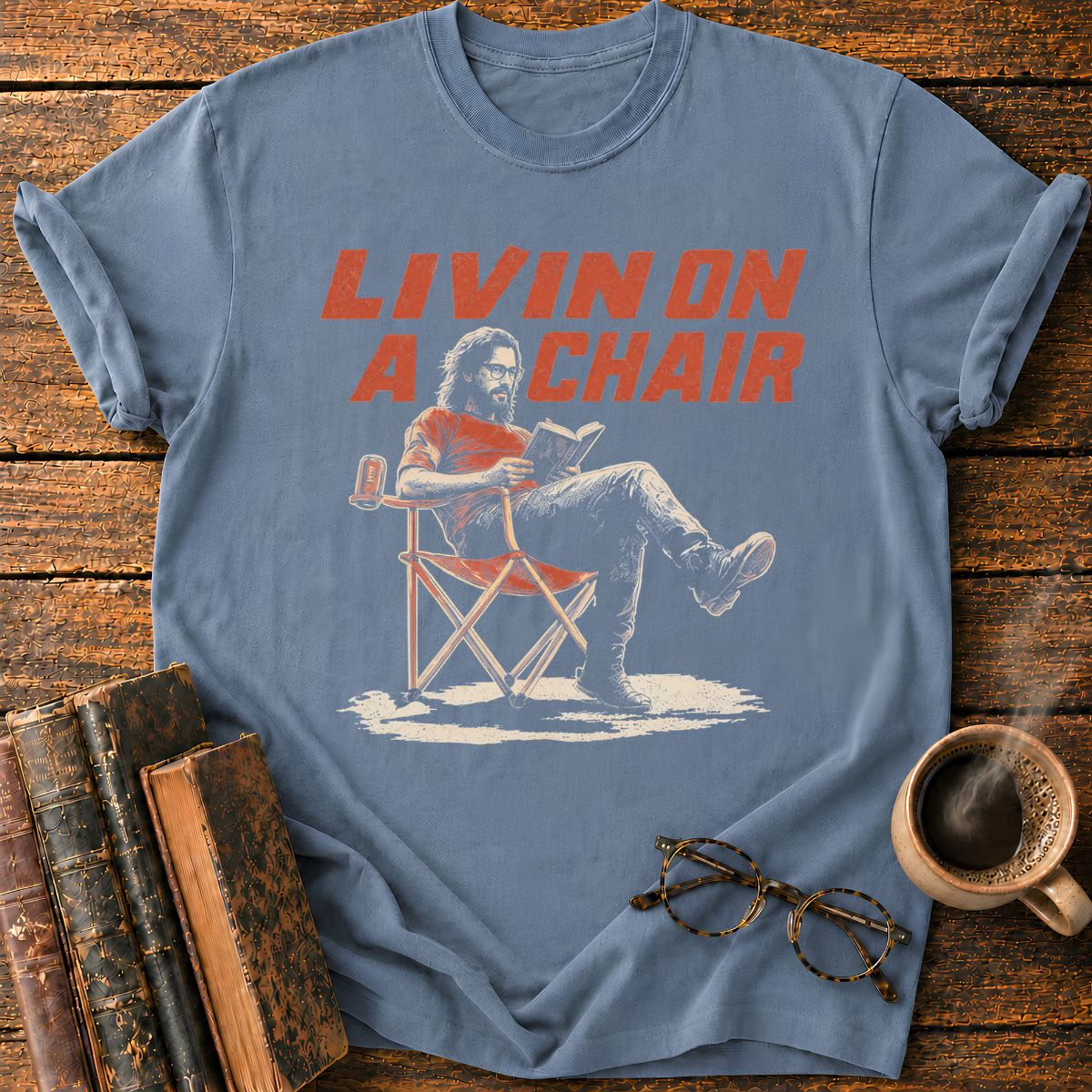 Livin On A Chair T-Shirt