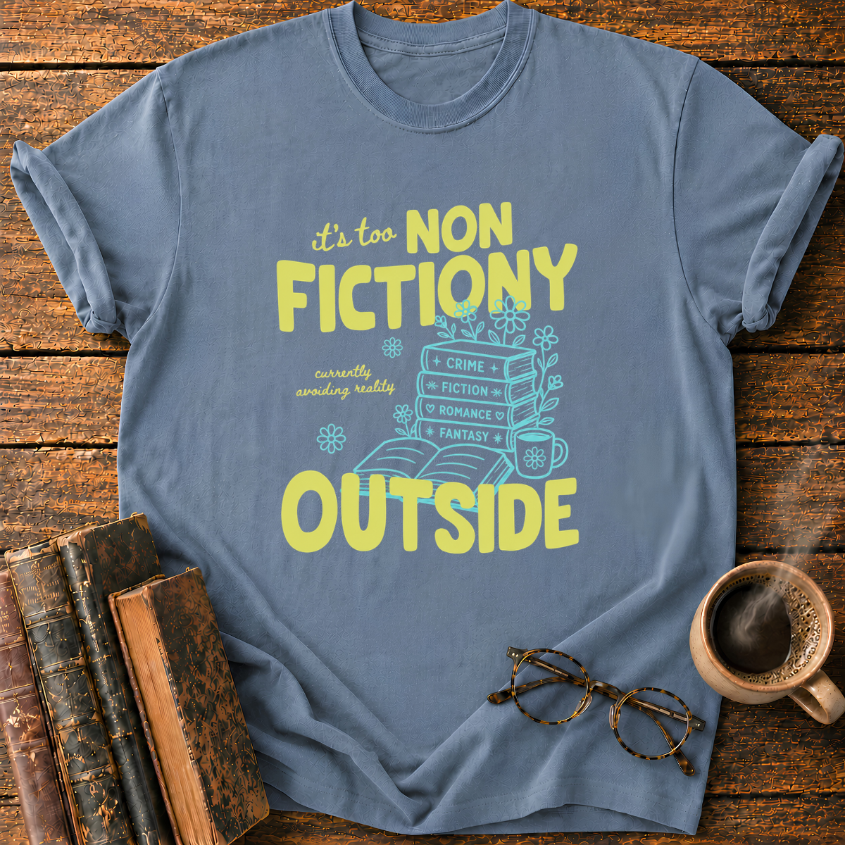 It's Too Non Fictioni T-Shirt