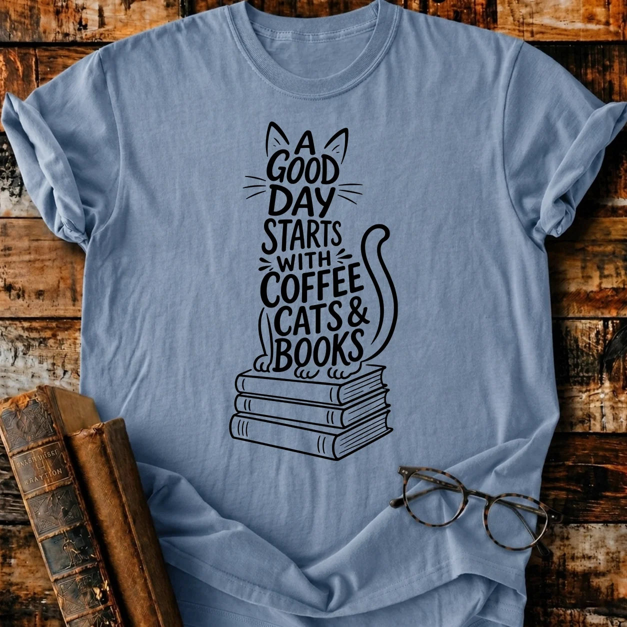 A Good Day T-Shirt