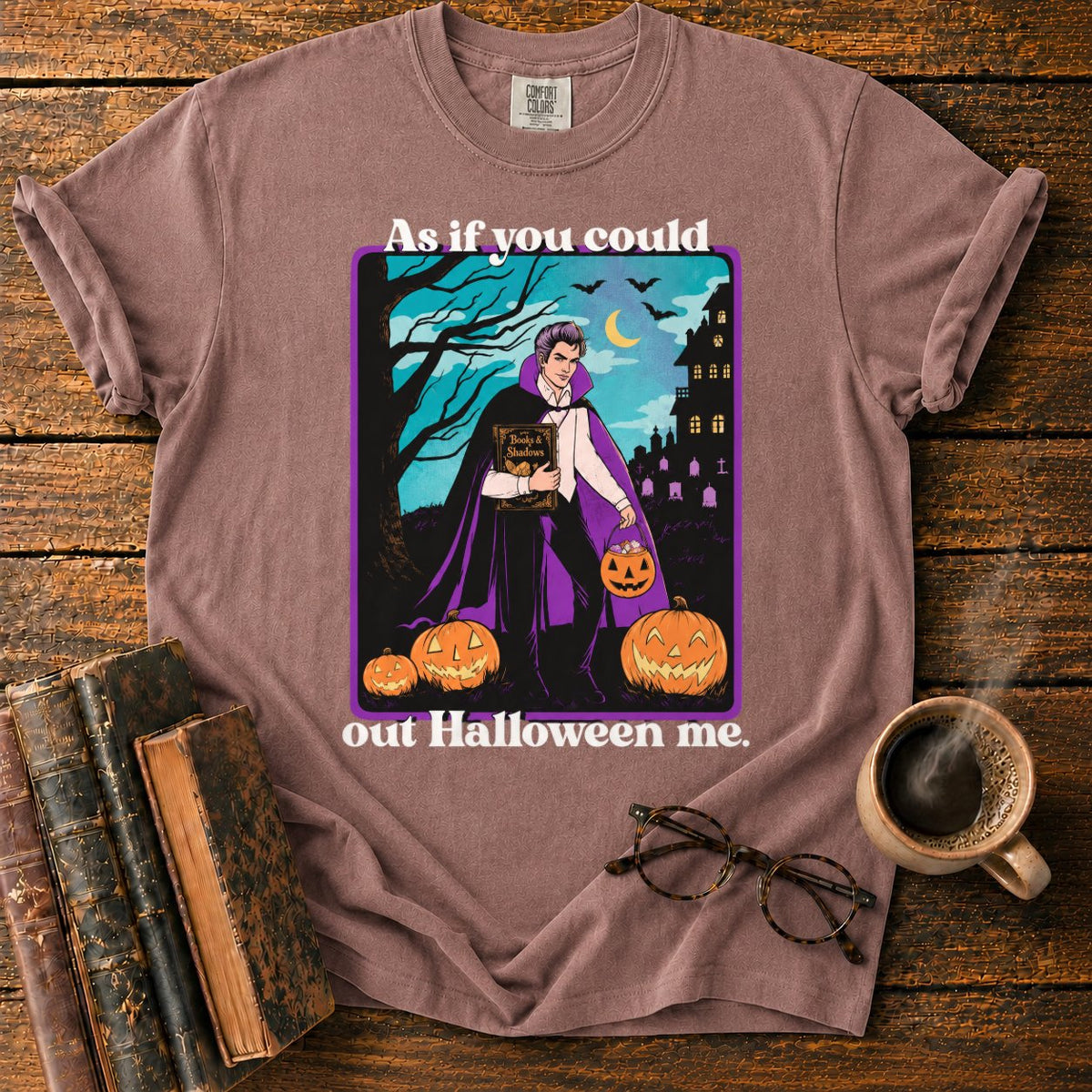 As If You Could Out Halloween Me T-Shirt in Espresso – BooksThreads