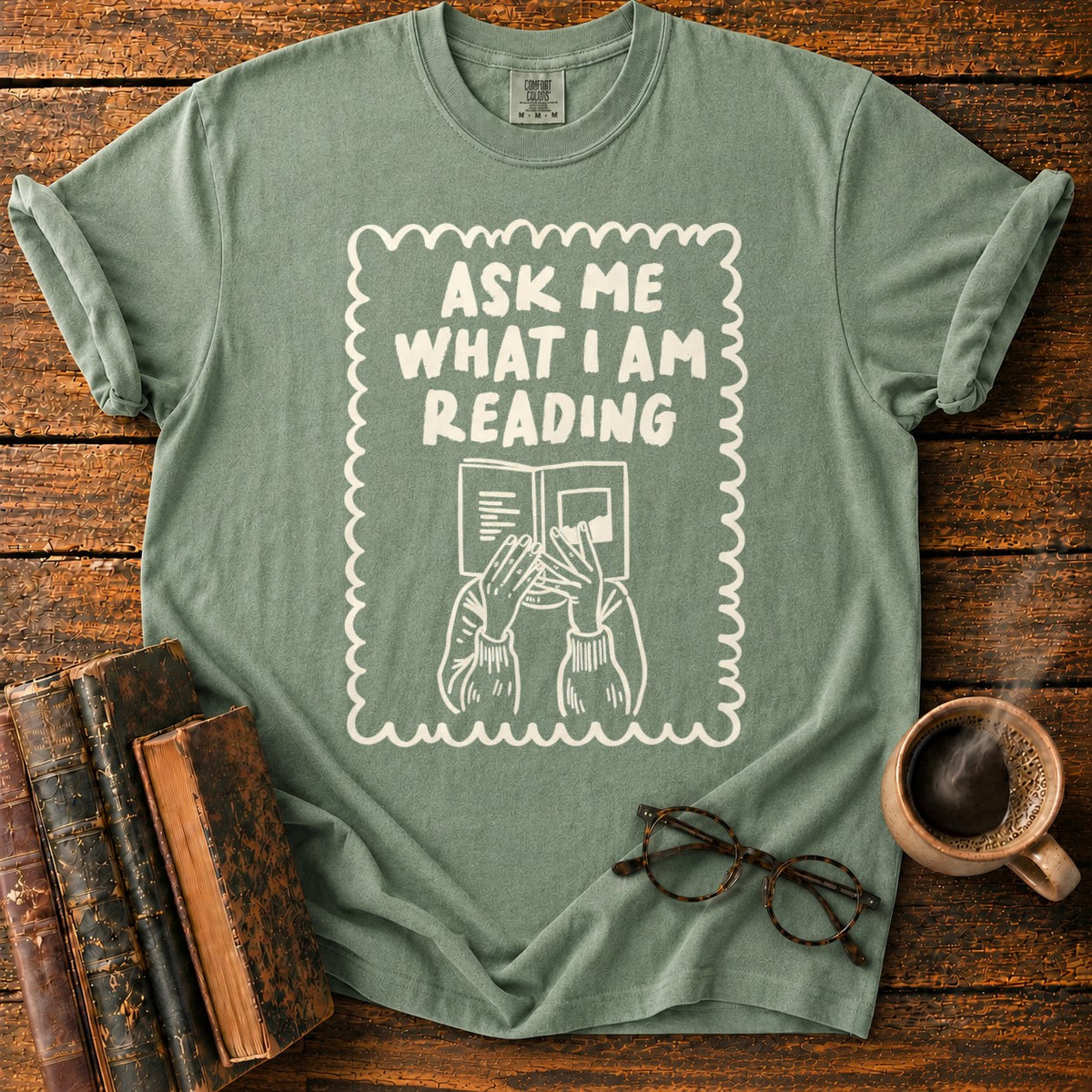 Ask Me What I’m Reading T-Shirt in Moss – BooksThreads