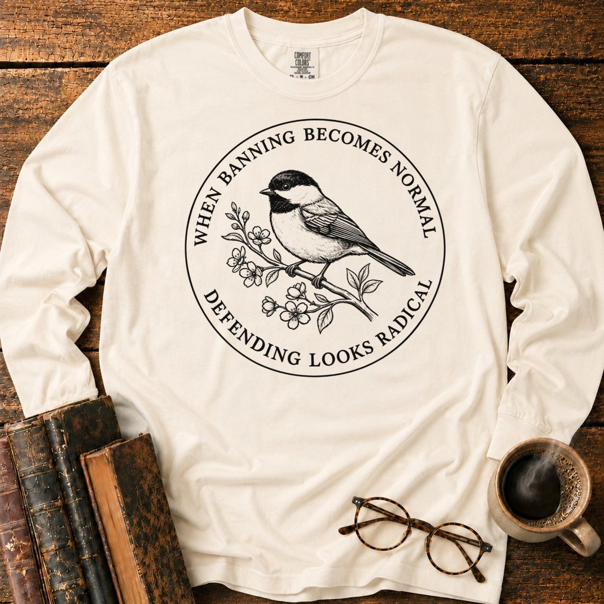 Banning Normal Defending Radical Chickadee LS T-Shirt in Ivory – BooksThreads