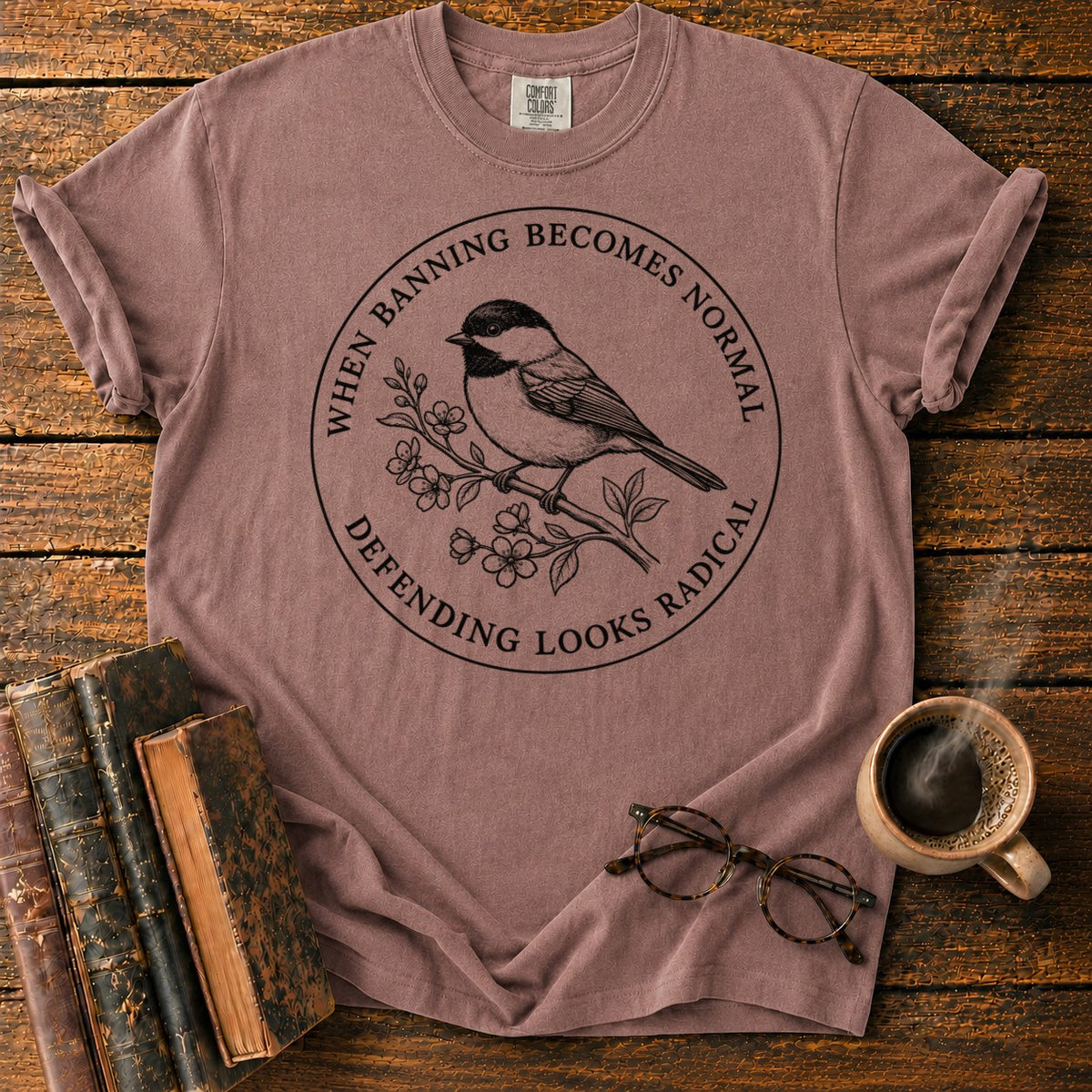 Banning Normal Defending Radical Chickadee T-Shirt in Espresso – BooksThreads