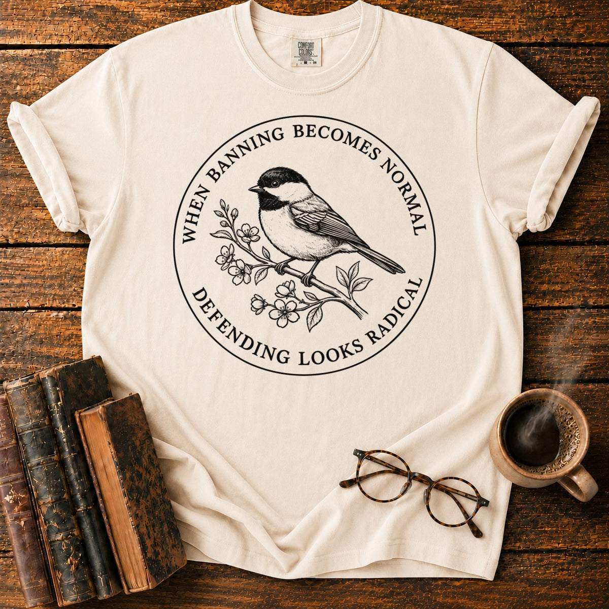 Banning Normal Defending Radical Chickadee T-Shirt in Ivory – BooksThreads