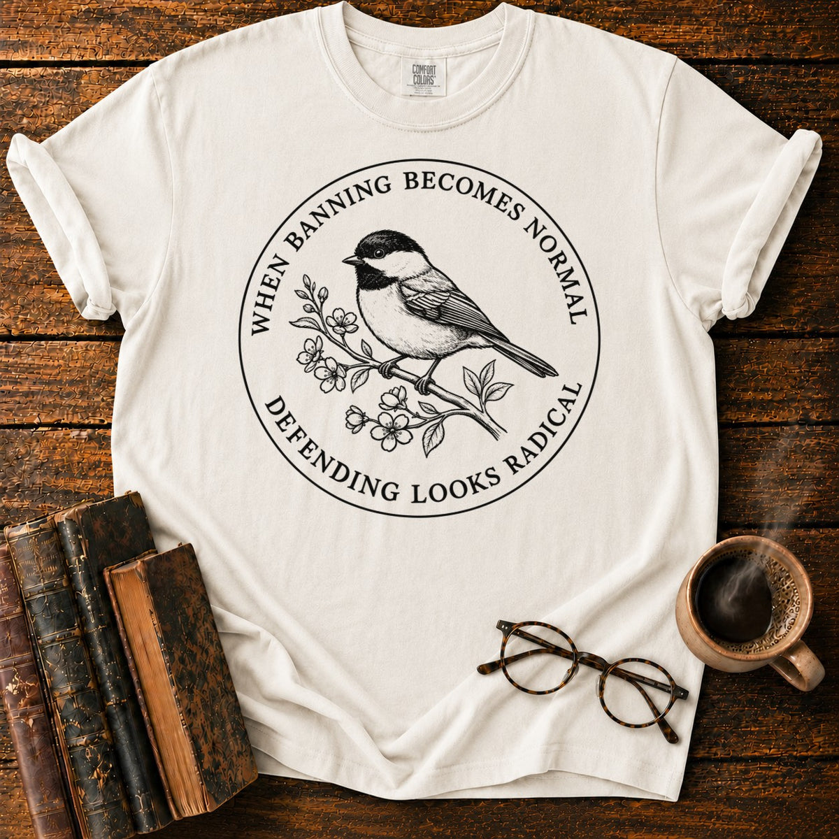 Banning Normal Defending Radical Chickadee T-Shirt in White – BooksThreads