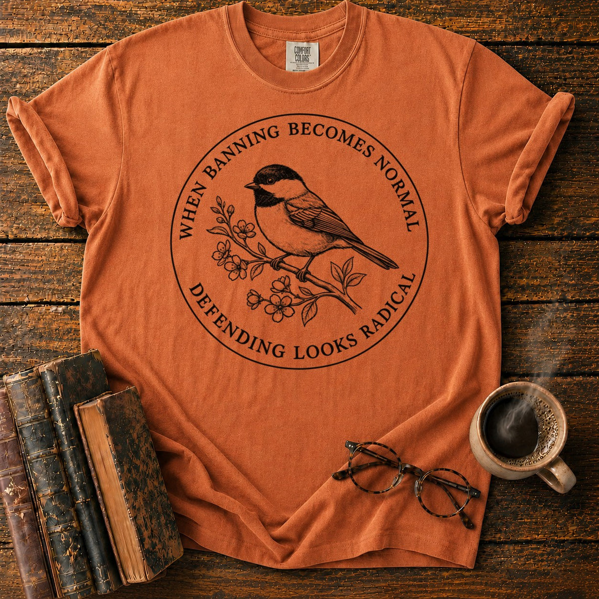 Banning Normal Defending Radical Chickadee T-Shirt in Yam – BooksThreads