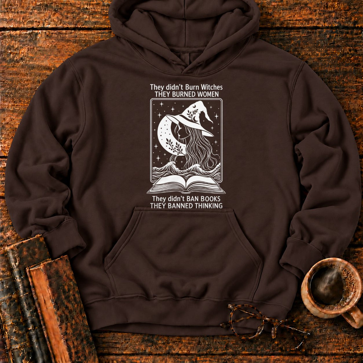 Burned Women Banned Thinking Witch Hoodie in Dark Chocolate – BooksThreads