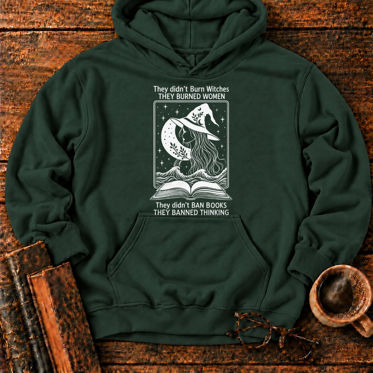 Burned Women Banned Thinking Witch Hoodie in Forest Green – BooksThreads