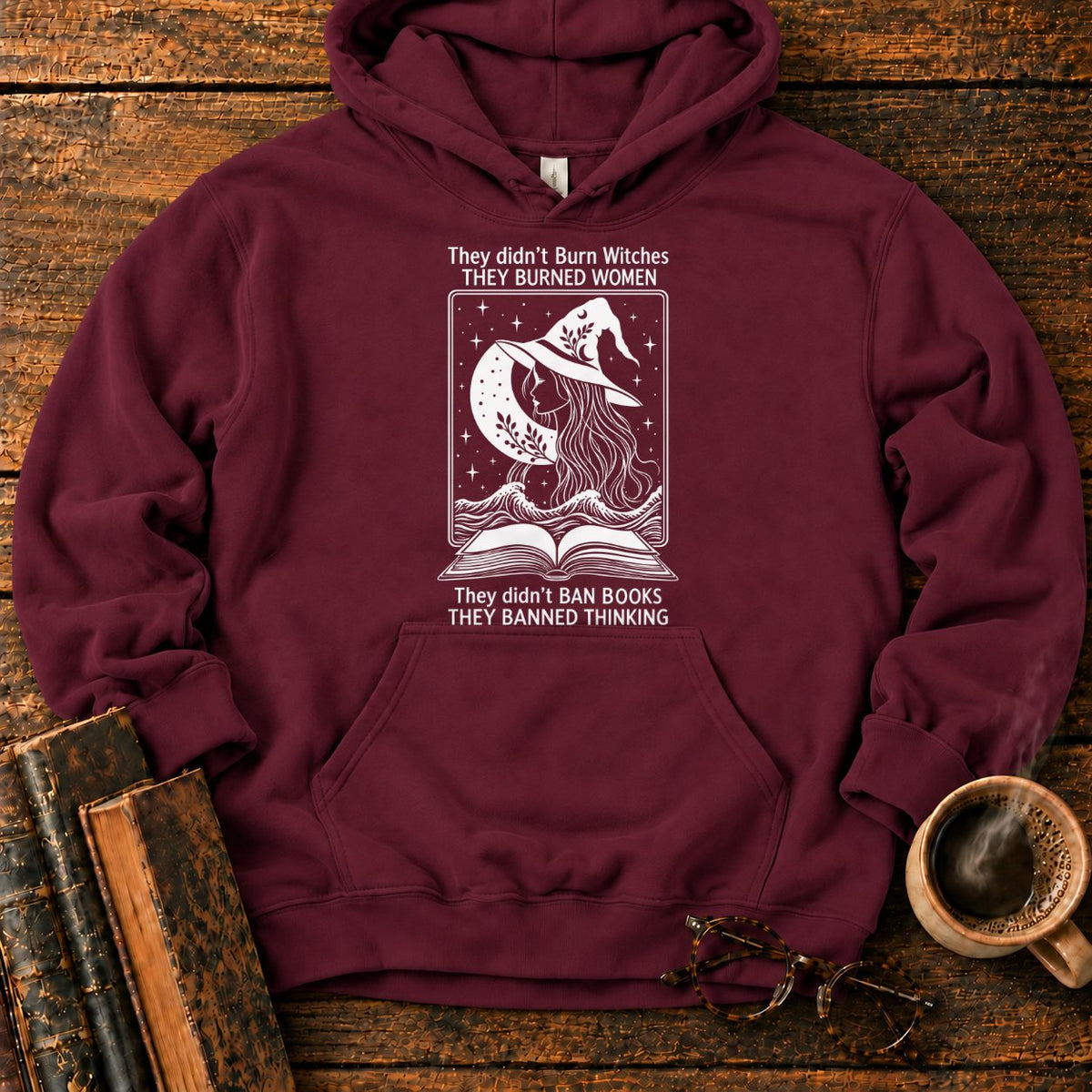 Burned Women Banned Thinking Witch Hoodie in Maroon – BooksThreads