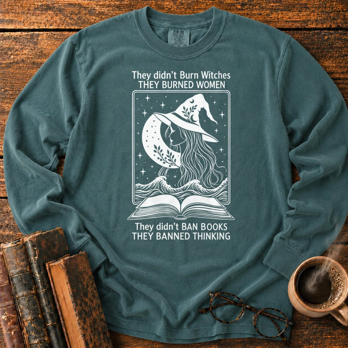 Burned Women Banned Thinking Witch LS T-Shirt in Blue Spruce – BooksThreads