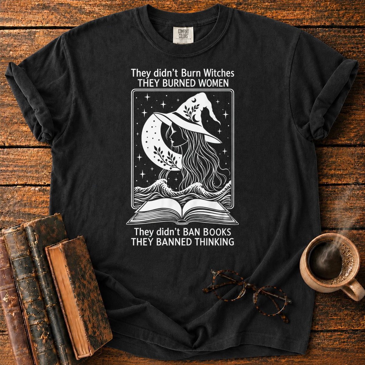 Burned Women Banned Thinking Witch T-Shirt in Black – BooksThreads