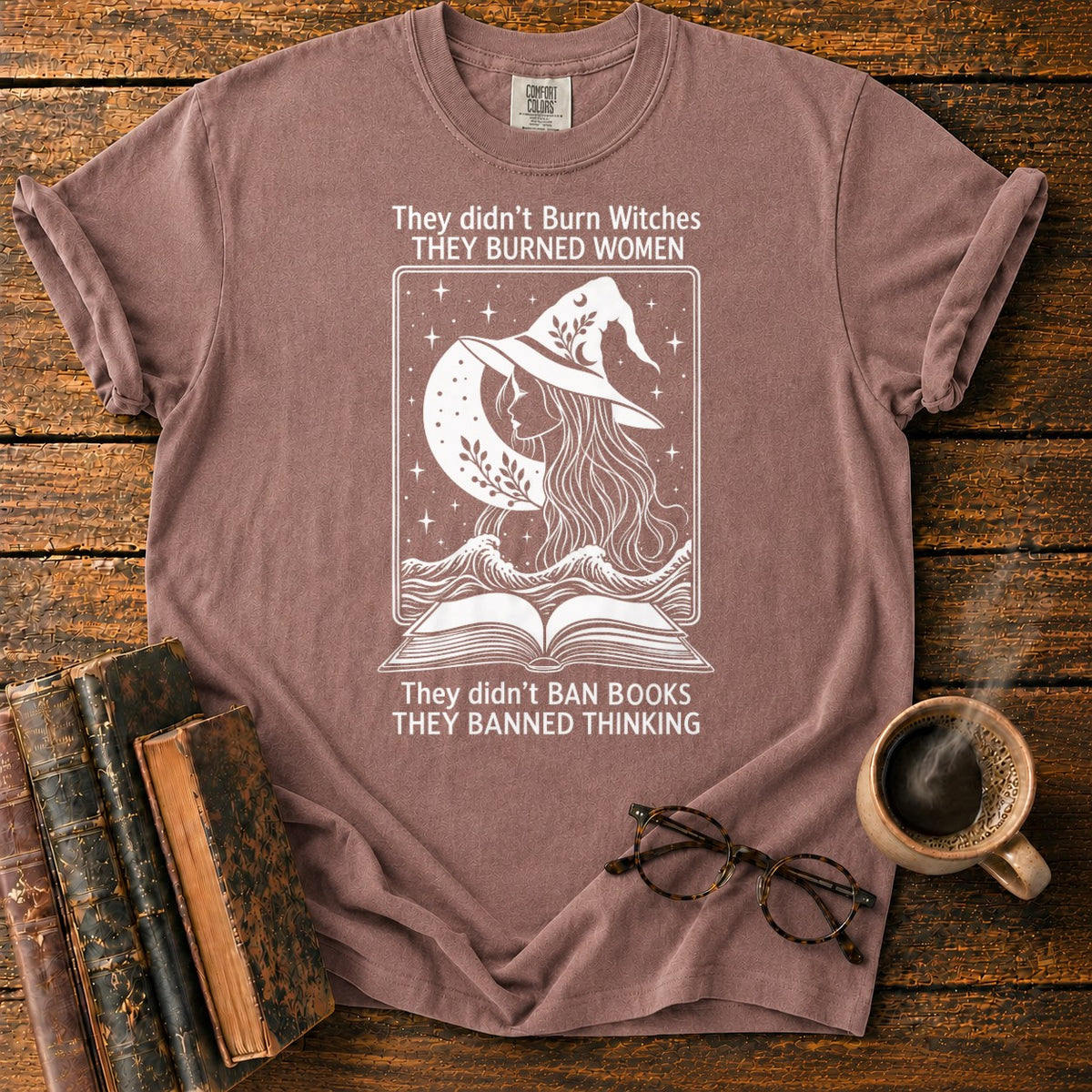 Burned Women Banned Thinking Witch T-Shirt in Espresso – BooksThreads