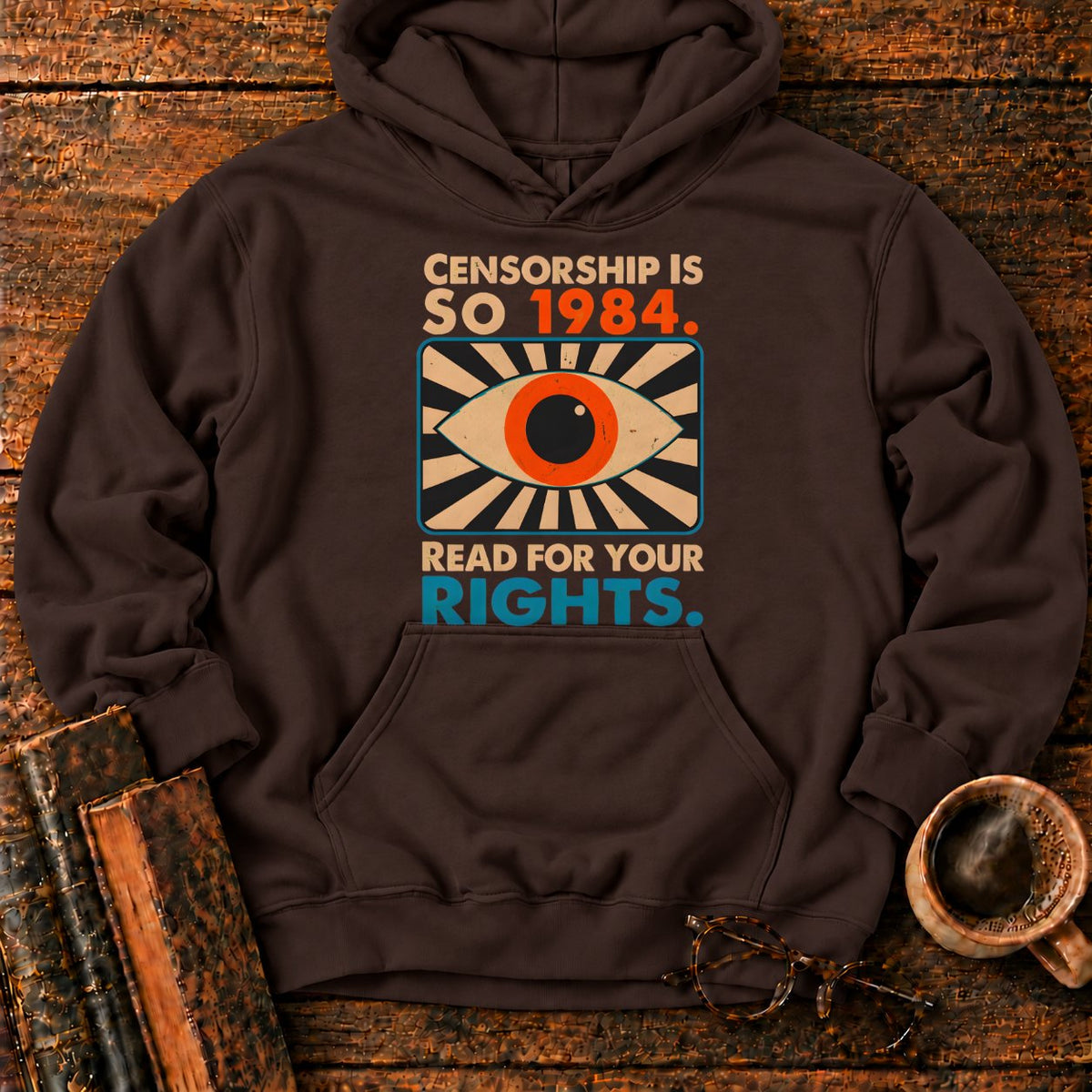 Censorship Is So 1984 Read Hoodie in Dark Chocolate – BooksThreads