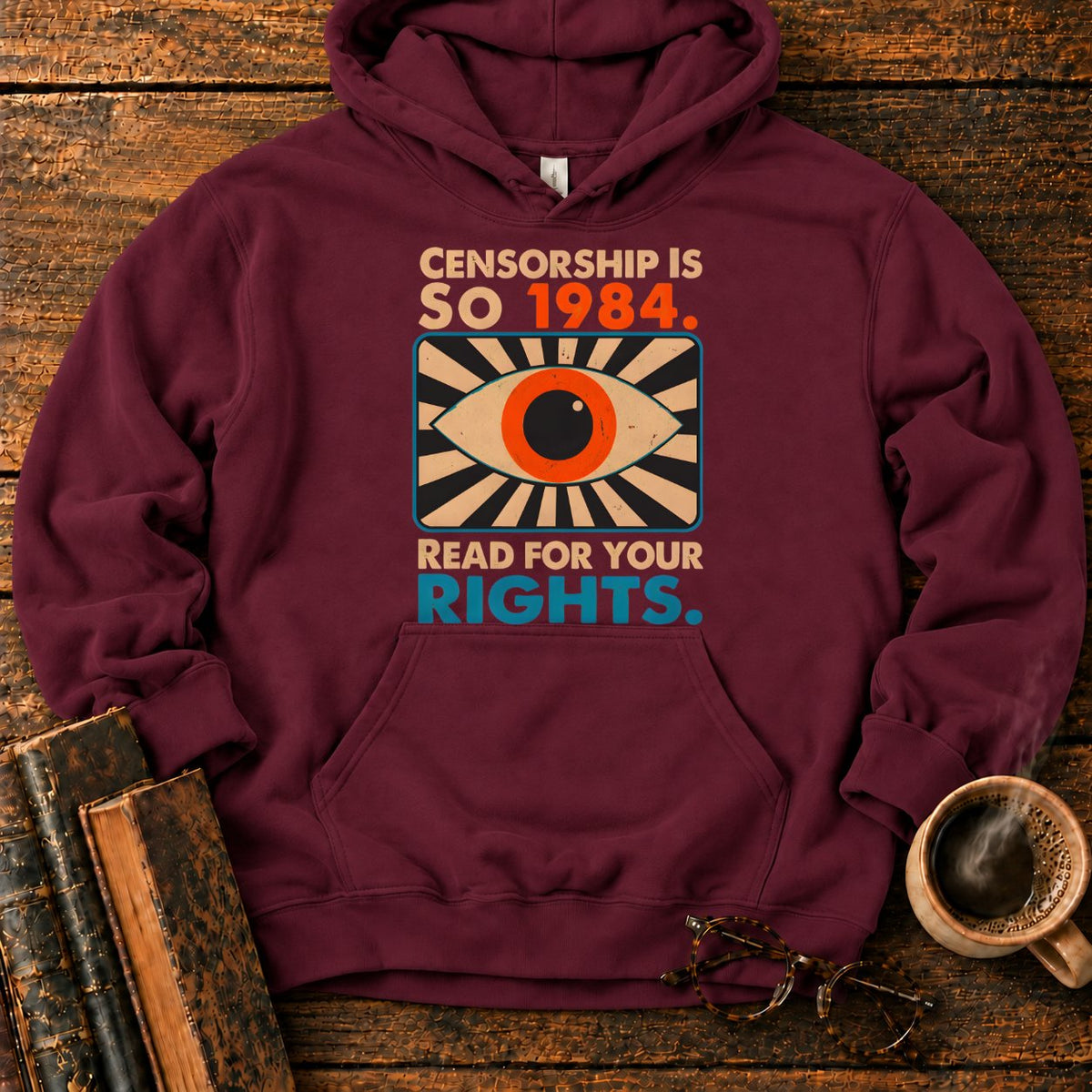 Censorship Is So 1984 Read Hoodie in Maroon – BooksThreads