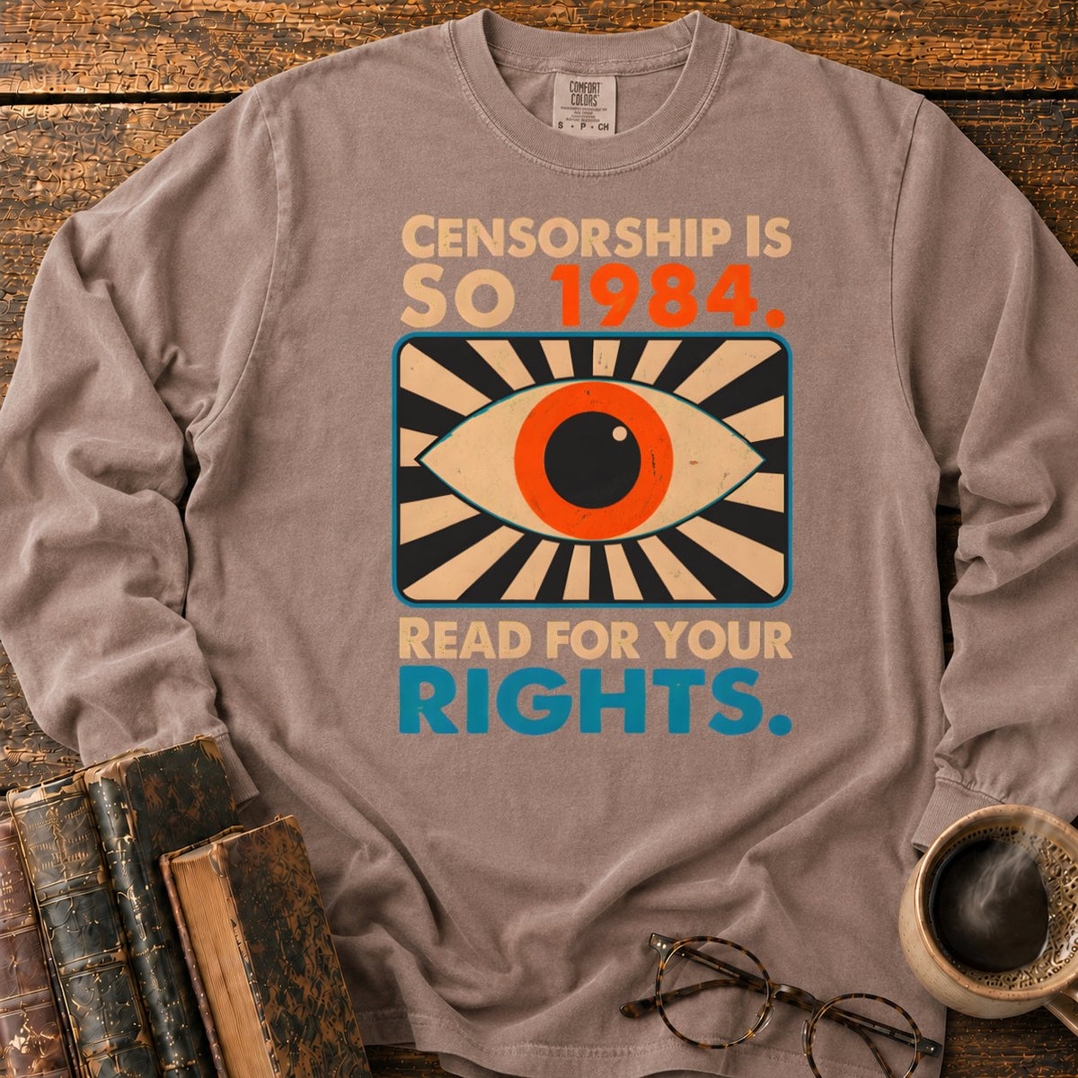 Censorship Is So 1984 Read LS T-Shirt in Espresso – BooksThreads