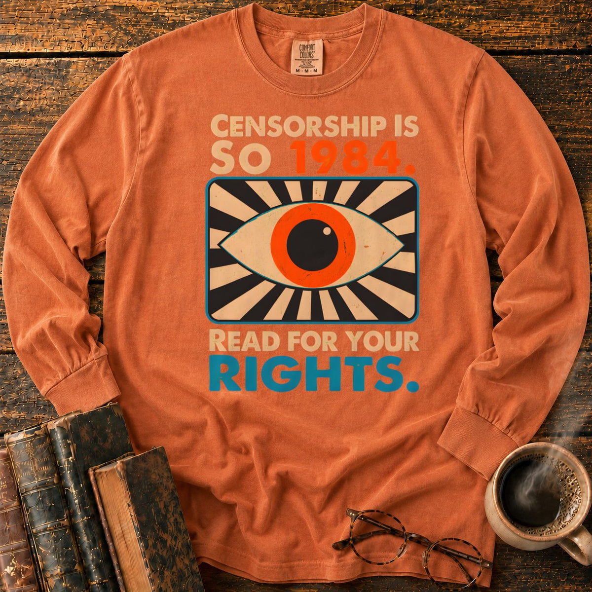 Censorship Is So 1984 Read LS T-Shirt in Yam – BooksThreads