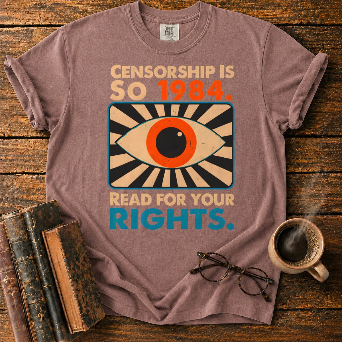 Censorship Is So 1984 Read T-Shirt in Espresso – BooksThreads
