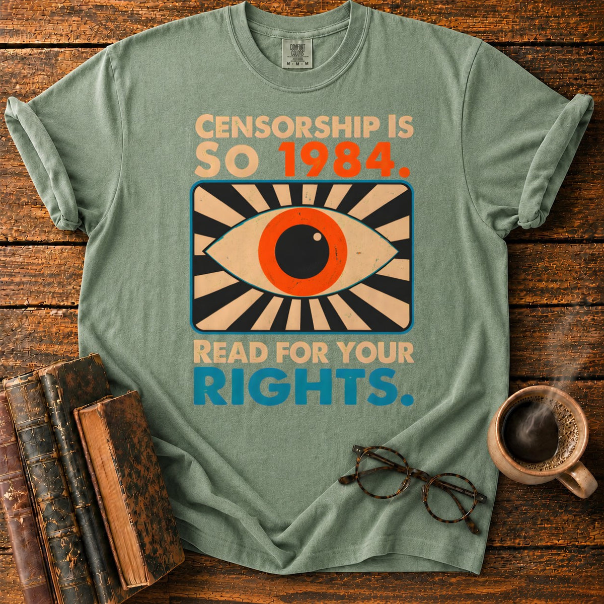 Censorship Is So 1984 Read T-Shirt in Moss – BooksThreads