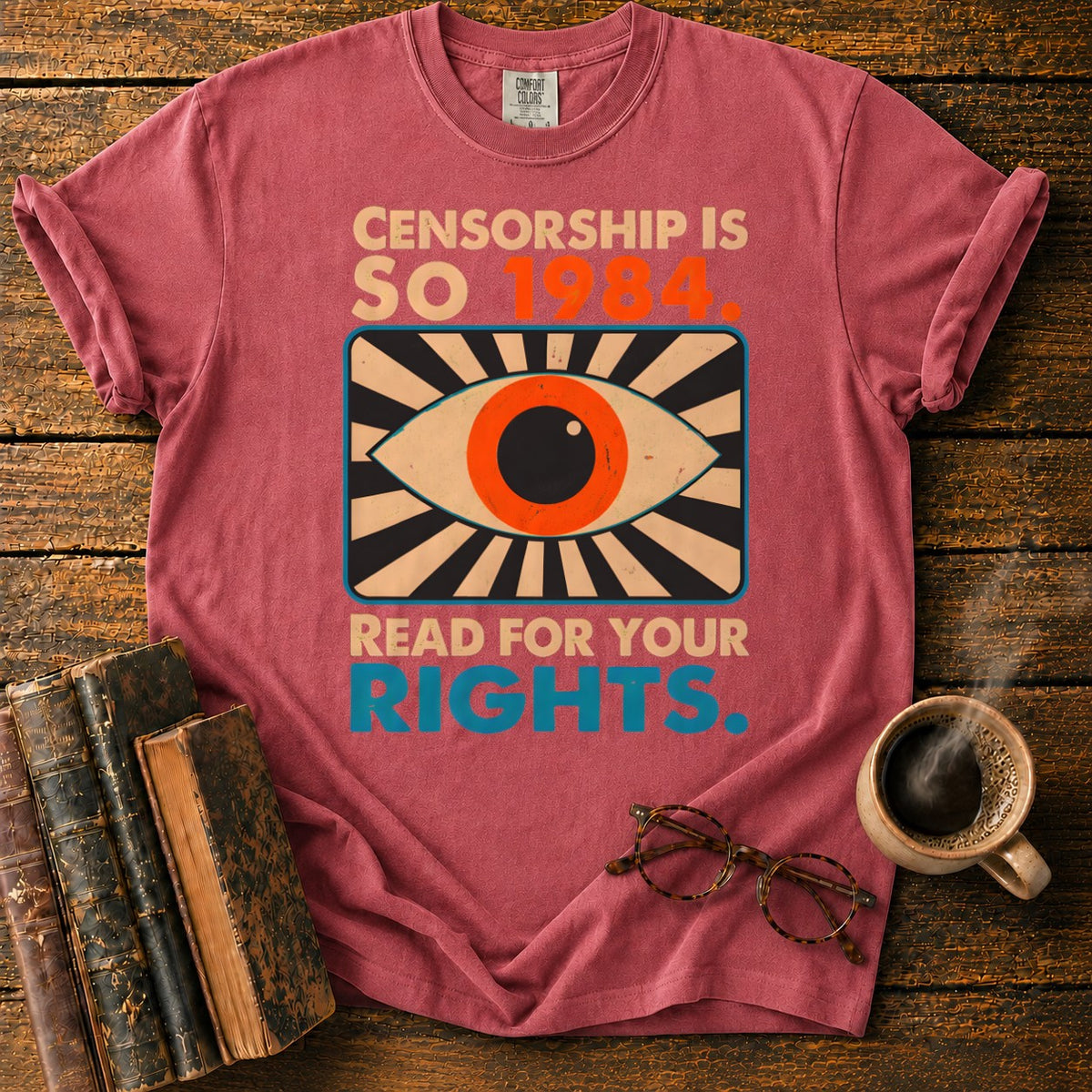 Censorship Is So 1984 Read T-Shirt in Watermelon – BooksThreads