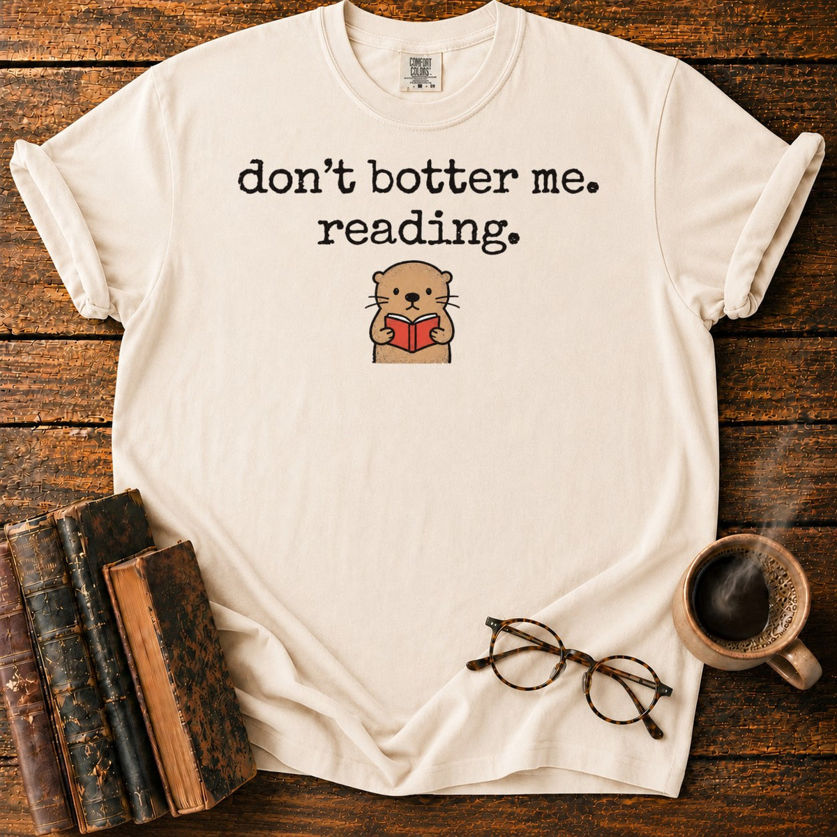 Don’t Botter Me Reading Otter T-Shirt in Ivory – BooksThreads