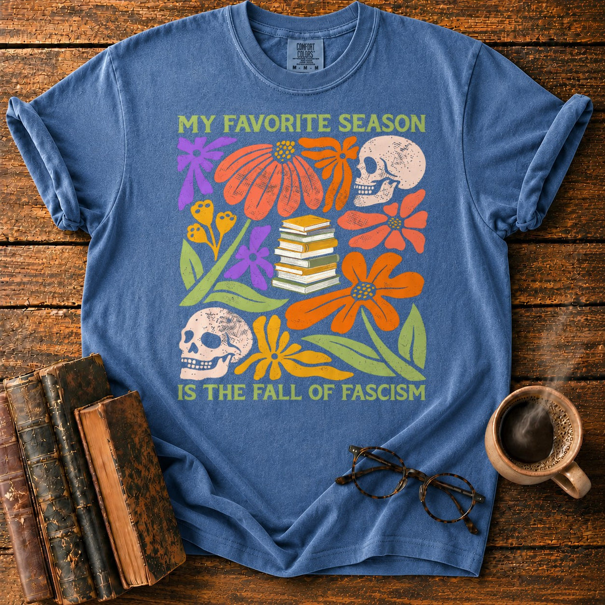 Favorite Season Fall Of Fascism T-Shirt in Denim – BooksThreads