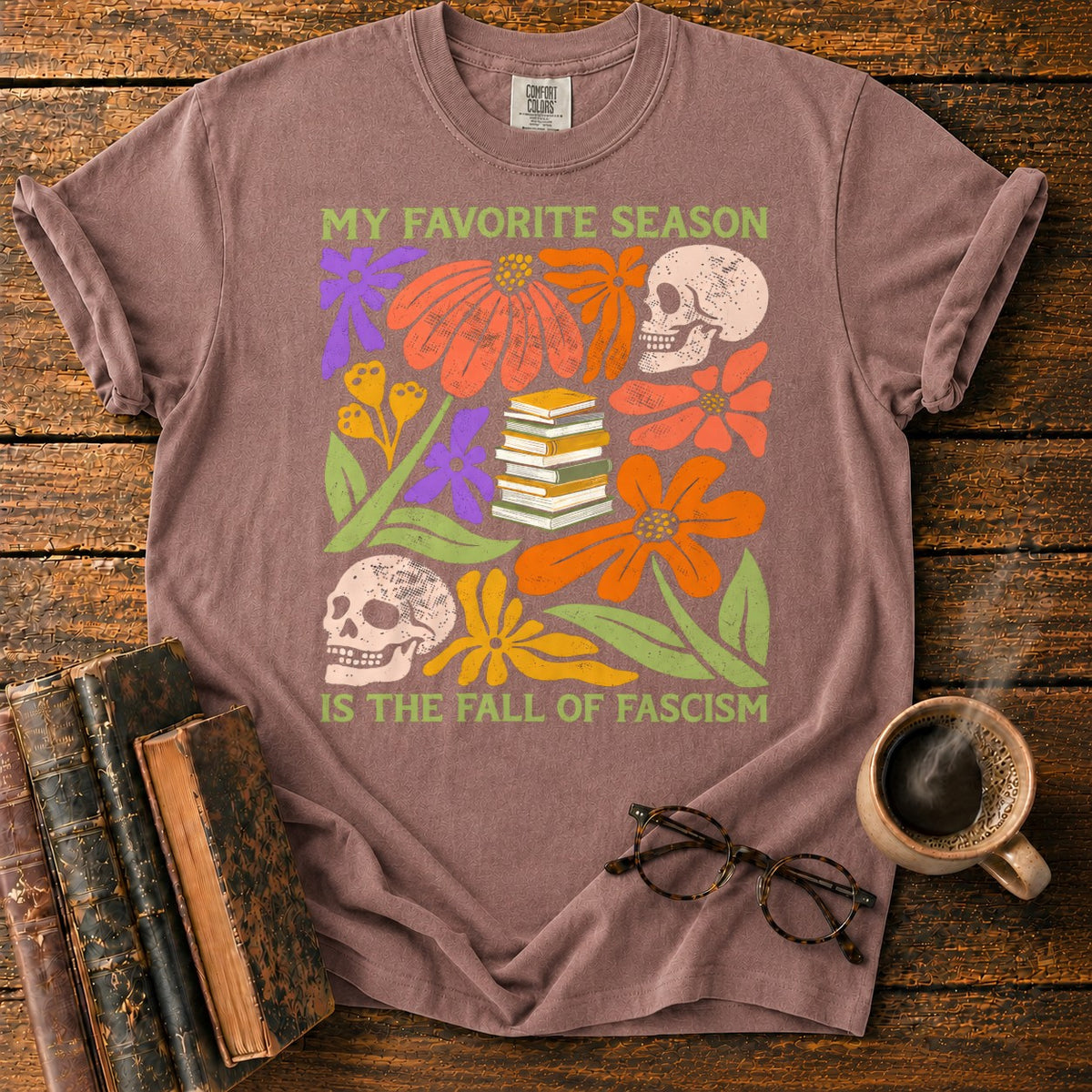 Favorite Season Fall Of Fascism T-Shirt in Espresso – BooksThreads