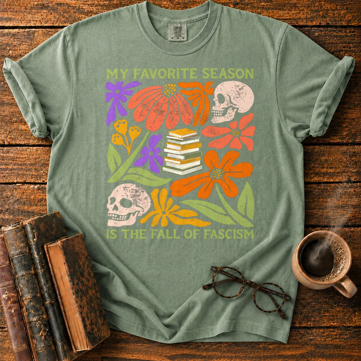Favorite Season Fall Of Fascism T-Shirt in Moss – BooksThreads