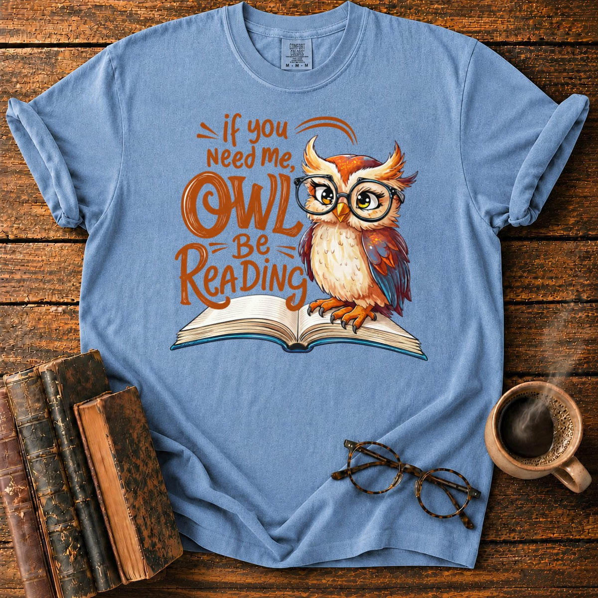 If You Need Me, Owl Be Reading T-Shirt in Blue Jean – BooksThreads