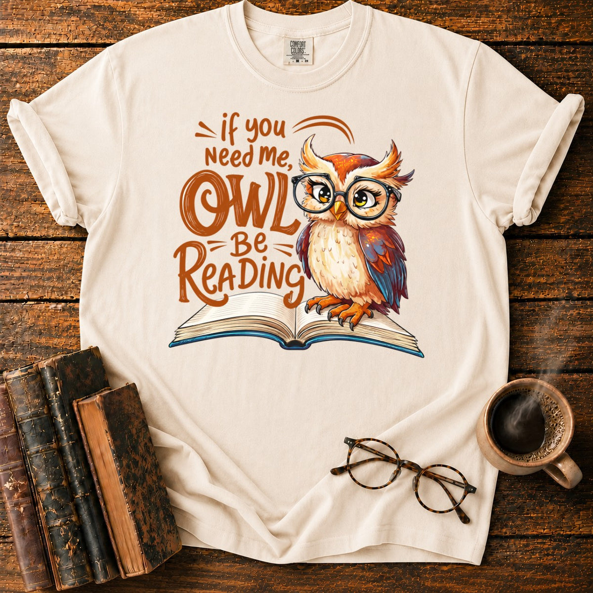 If You Need Me, Owl Be Reading T-Shirt in Ivory – BooksThreads