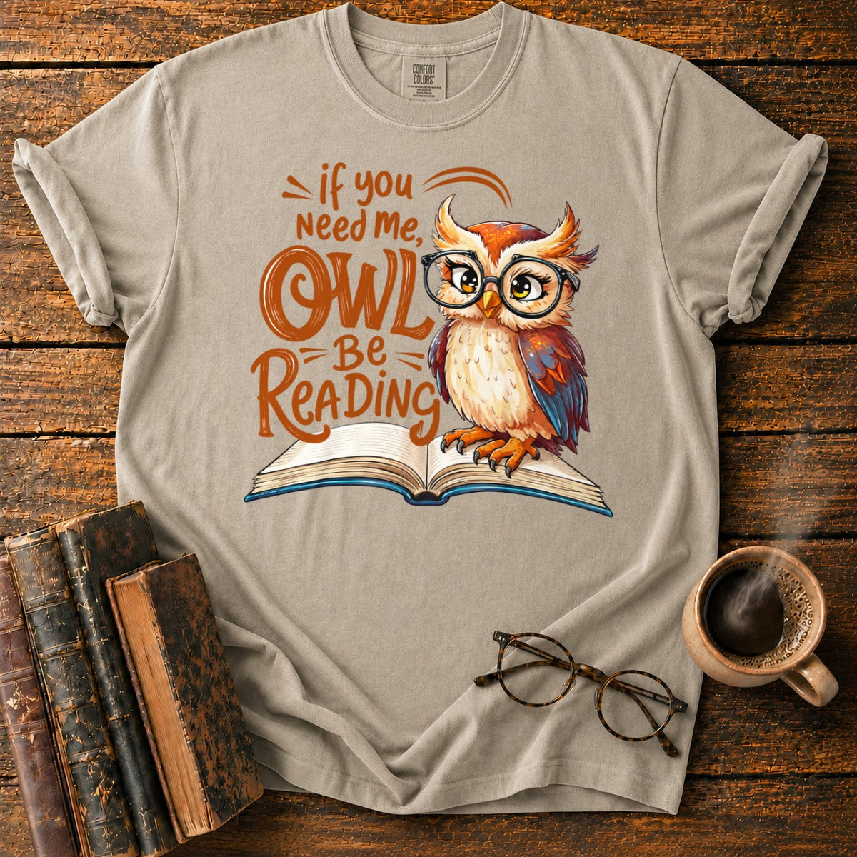 If You Need Me, Owl Be Reading T-Shirt in Khaki – BooksThreads