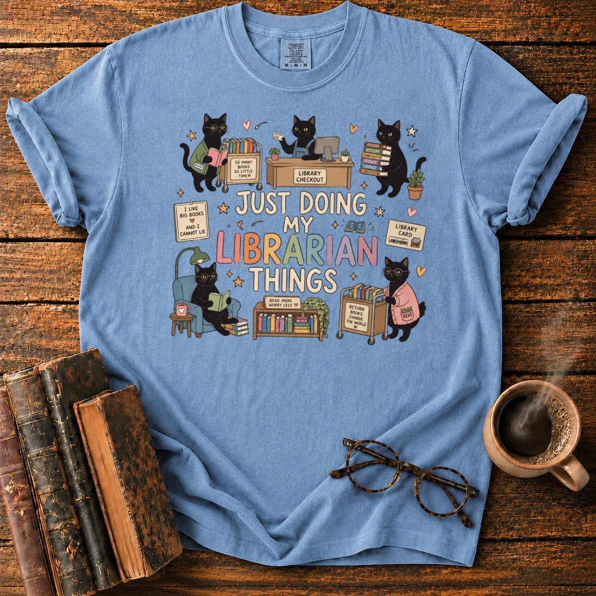 Just Doing My Librarian Things T-Shirt in Blue Jean – BooksThreads