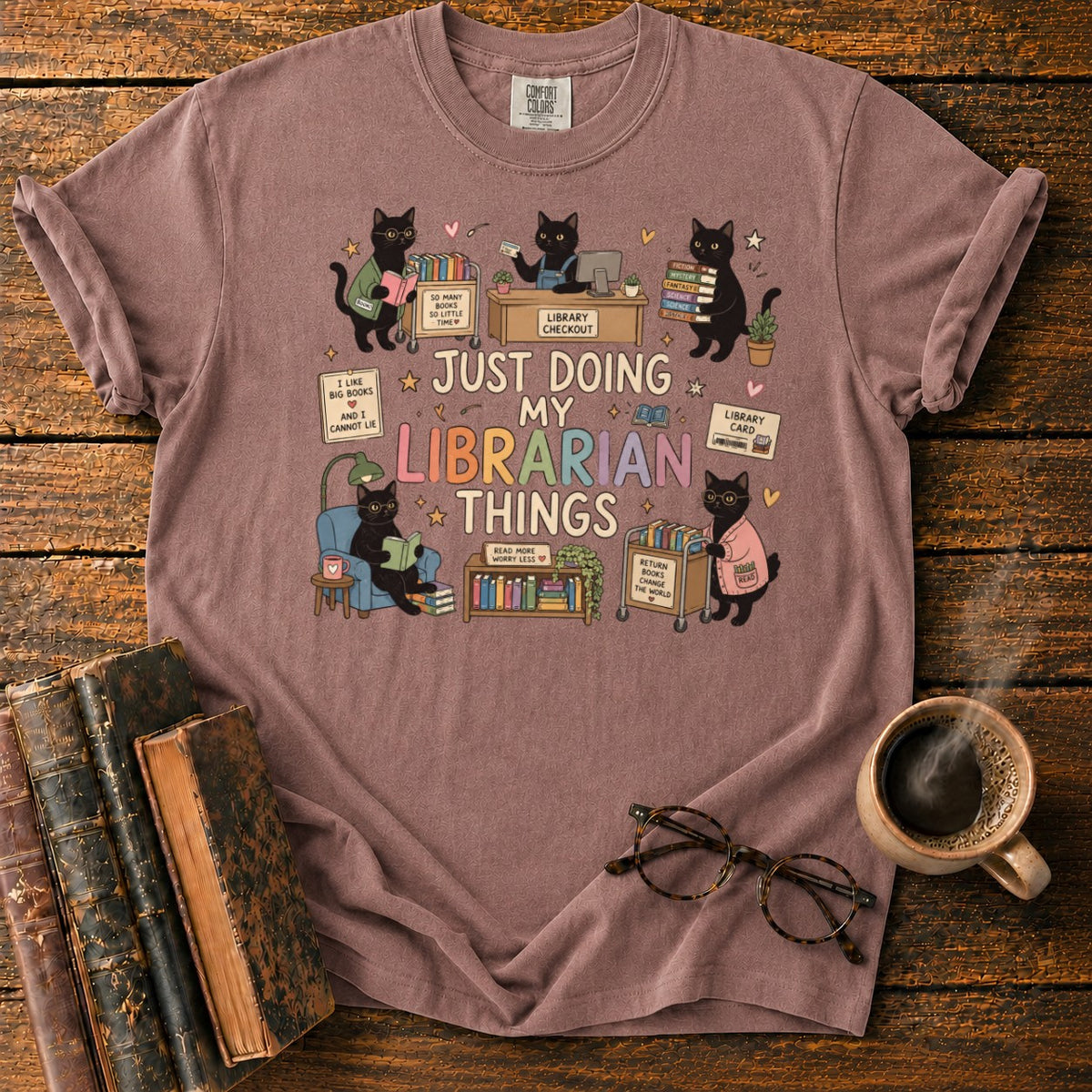 Just Doing My Librarian Things T-Shirt in Espresso – BooksThreads